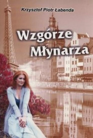 Wzgórze młynarza Krzysztof Piotr Łabenda