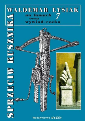 Na Łamach 7 " Sprzeciw Kusznika"  TW Waldemar Łysiak