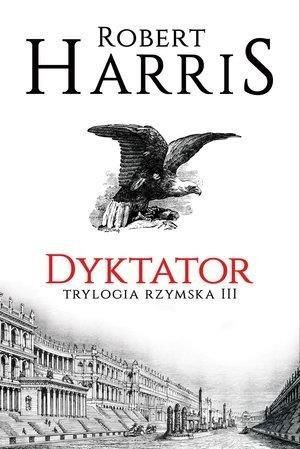 Trylogia rzymska T.3 Dyktator Robert Harris