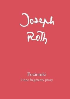Poziomki i inne fragmenty prozy Joseph Roth