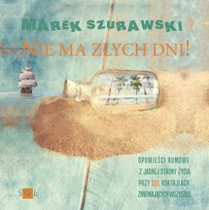 Nie ma złych dni Marek Szurawski