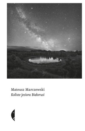 Koliste jeziora Białorusi Mateusz Marczewski