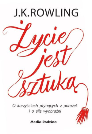 Życie jest sztuką Joanne K. Rowling