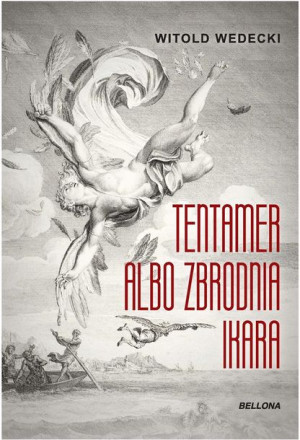 Tentamer albo zbrodnia Ikara Witold Wedecki