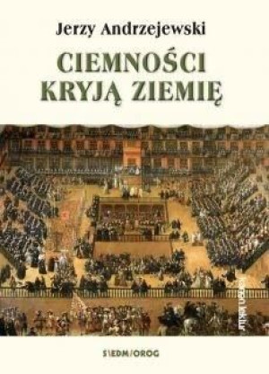 Ciemności kryją ziemię Jerzy Andrzejewski