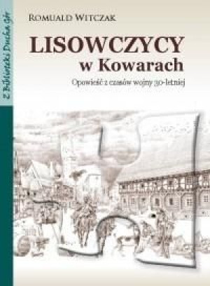 Lisowczycy w Kowarach. Opowieść z czasów wojny... Romuald Witczak