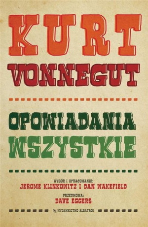 Kurt Vonnegut. Opowiadania wszystkie Kurt Vonnegut