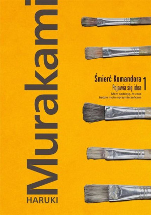 Śmierć Komandora T.1 Pojawia się idea (TW) Haruki Murakami
