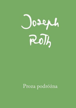 Proza podróżna Joseph Roth