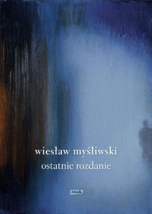 Ostatnie rozdanie Wiesław Myśliwski