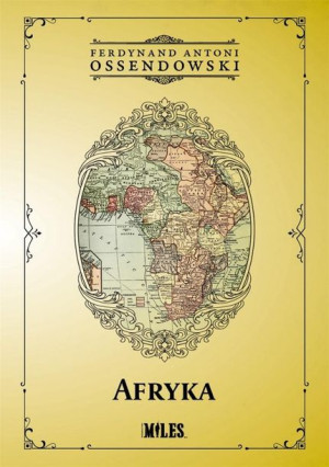 Afryka. Kraje i ludzie Ferdynand Antoni Ossendowski