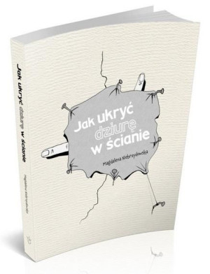 Jak ukryć dziurę w ścianie Magdalena Niebrzydowska