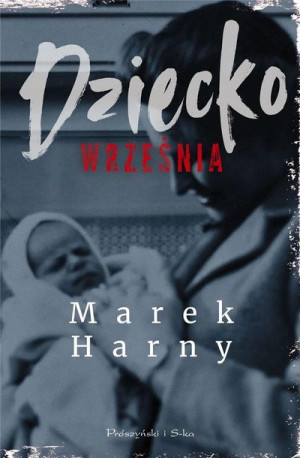 Dziecko września Marek Harny
