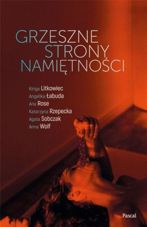 Grzeszne strony namiętności praca zbiorowa