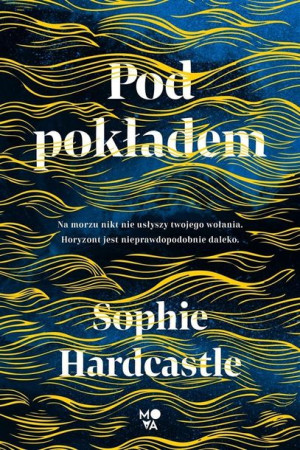 Pod pokładem Sophie Hardcastle, Ewa Borówka, Justyna Yigitler,