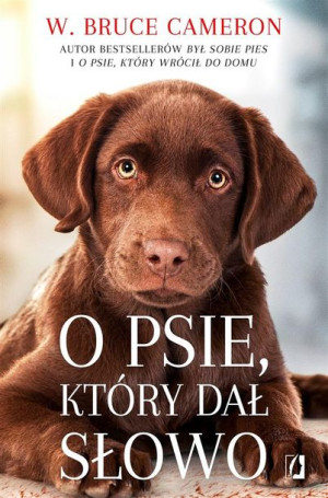 O psie, który dał słowo W. Bruce Cameron