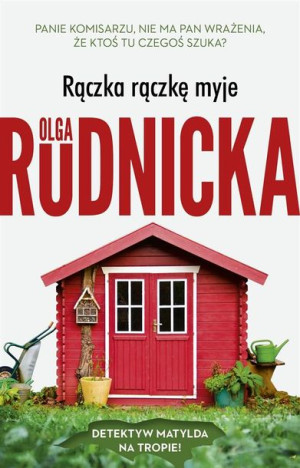 Rączka rączkę myje Olga Rudnicka