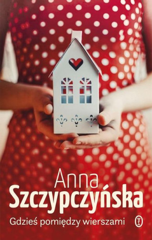 Gdzieś pomiędzy wierszami Anna Szczypczyńska