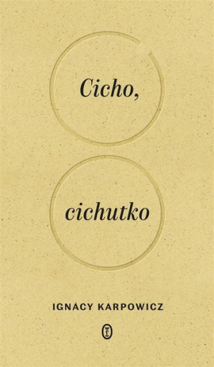 Cicho, cichutko Ignacy Karpowicz
