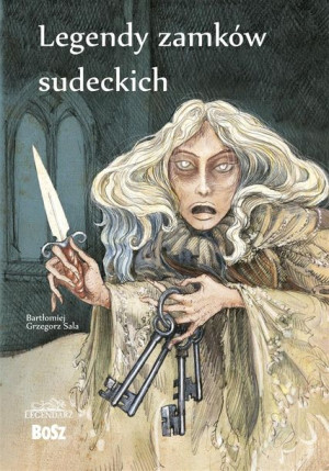 Legendy zamków sudeckich Bartłomiej Grzegorz Sala