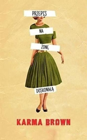 Przepis na żonę doskonałą Karma Brown