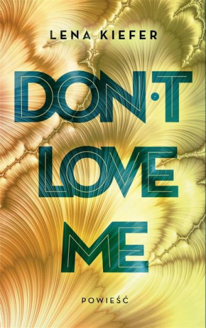 Don't Love Me Lena Kiefer, Katarzyna Łakomik
