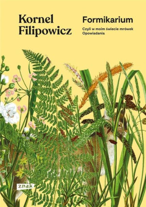 Formikarium, czyli w moim świecie mrówek Kornel Filipowicz