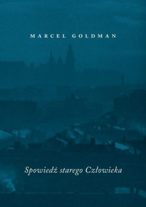 Spowiedź starego człowieka Marcel Goldman