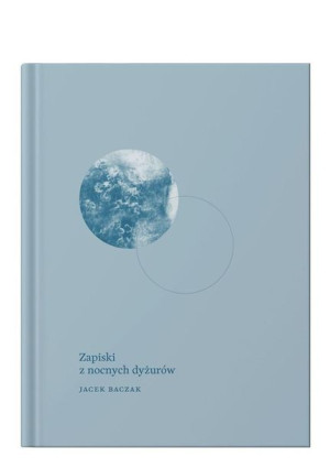 Zapiski z nocnych dyżurów Jacek Baczak