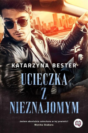 Ucieczka z nieznajomym Katarzyna Bester, Monika Kardasz, Ewa Popielarz