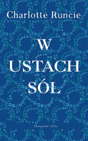 W ustach sól Charlotte Runcie, Magdalena Koziej