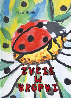 Życie w kropki Anna Wabik