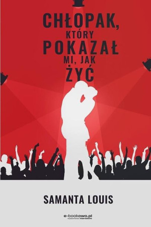 Chłopak, który pokazał mi, jak żyć Samanta Louis