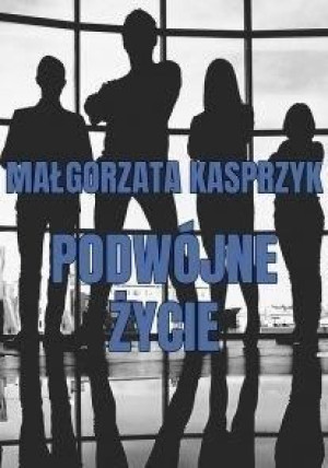 Podwójne życie Małgorzata Kasprzyk