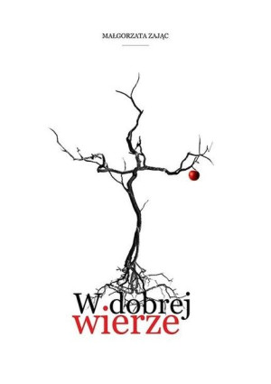 W dobrej wierze Małgorzata Zając