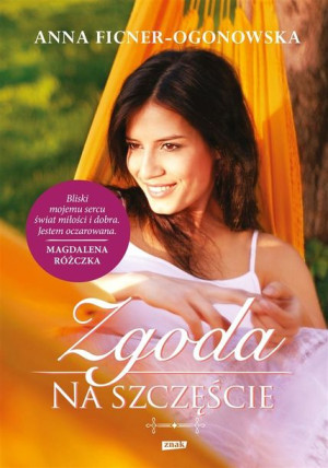 Zgoda na szczęście w.2021 Anna Ficner-Ogonowska