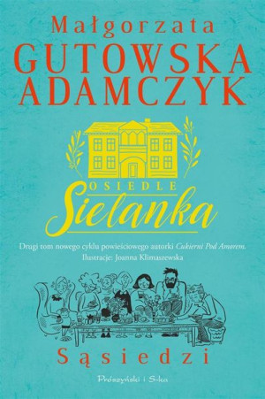 Osiedle Sielanka. Sąsiedzi Małgorzata Gutowska-Adamczyk