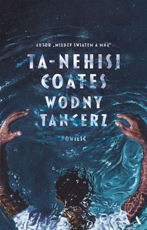 Wodny tancerz Ta-Nehisi Coates, Dariusz Żukowski