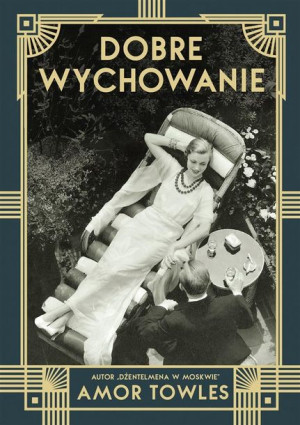 Dobre wychowanie Amor Towles, Anna Gralak