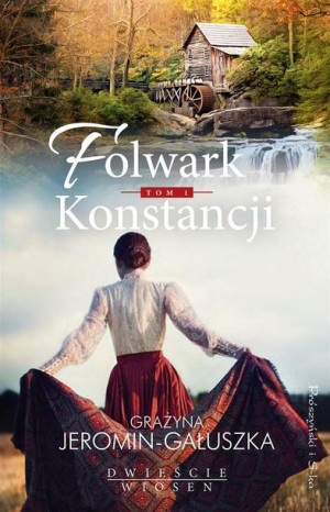 Folwark Konstancji T.1 Grażyna Jeromin-Gałuszka