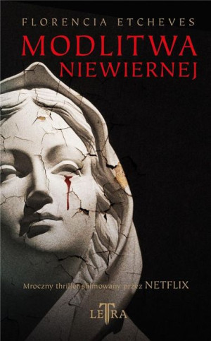 Modlitwa niewiernej Florencia Etcheves, Katarzyna Lebiedzińska