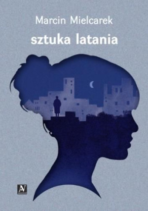 Sztuka latania Marcin Mielcarek