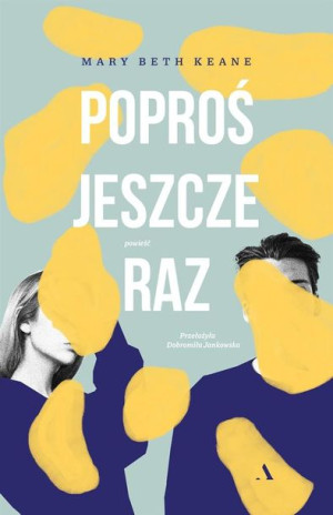 Poproś jeszcze raz Mary Beth Keane, Dobromiła Jankowska