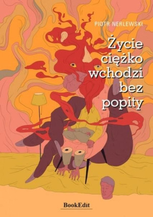 Życie ciężko wchodzi bez popity Piotr Nerlewskiq
