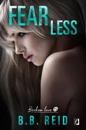 Broken love T.5 Fearless. Broken Love B.B. Reid, Chojnacka, Yiitler
