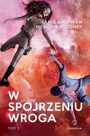 W spojrzeniu wroga T.2 Amie Kaufman, Megan Spooner