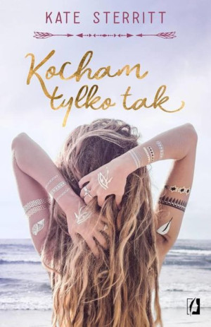 Kocham tylko tak Kate Sterritt, Ewa Westwalewicz-Mogilska