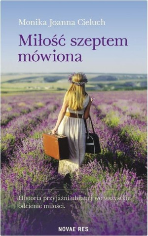Miłość szeptem mówiona Monika Joanna Cieluch