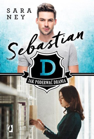 Jak poderwać drania? T.1 Sebastian Sara Ney, Agnieszka Brodzik