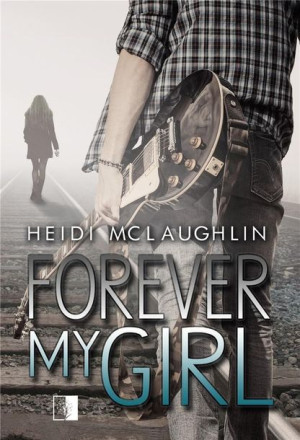 Forever My Girl Heidi McLaughlin